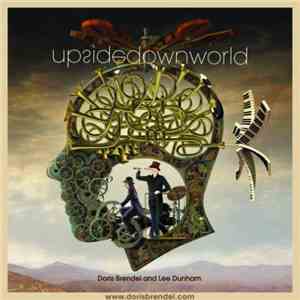 Doris Brendel And Lee Dunham - Upside Down World flac download