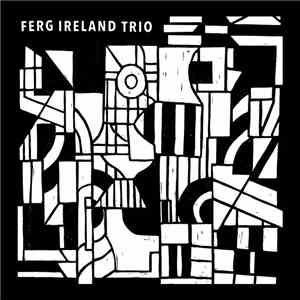 Ferg Ireland Trio - Ferg Ireland Trio Volume I flac download