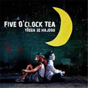 Five O'clock Tea - Třeba Se Najdou flac download