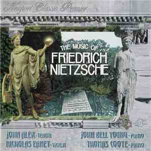 Friedrich Nietzsche - The Music Of Friedrich Nietzsche flac download