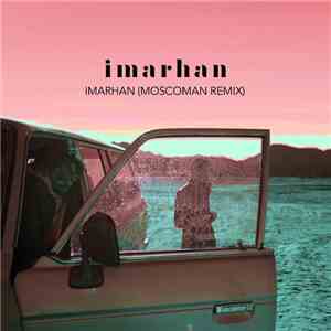 Imarhan  - Imarhan (Moscoman Remix) flac download