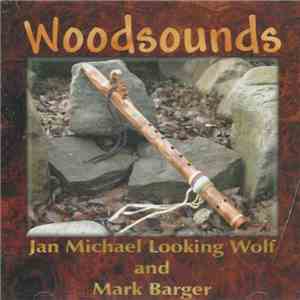 Jan Michael Looking Wolf And Mark Barger - Woodsounds flac download