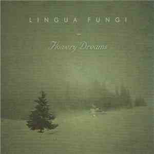 Lingua Fungi - Flowery Dreams flac download