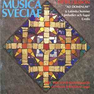 Otto Olsson, Eric Ericsons Kammarkör, Gunnar Idenstam - Ad Dominum - 6 Latinska Hymner, 3 Preludier Och Fugor, Credo flac download