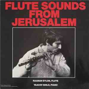 Raanan Eylon, Yaacov Shilo - Flute Sounds From Jerusalem flac download