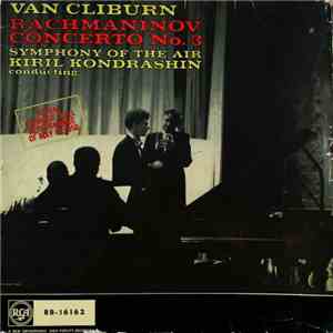 Rachmaninov, Symphony Of The Air, Van Cliburn Concuted By Kiril Kondrashin - Piano Concerto No 3 In D Minor flac download