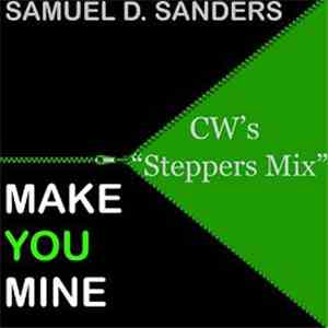 Samuel D Sanders - Make You Mine (CW's Steppers Mix) flac download