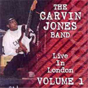 The Carvin Jones Band - Live In London Volume 1 flac download
