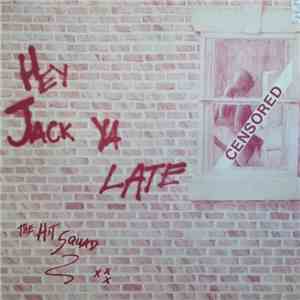 The Hit Squad - Hey Jack Ya Late flac download