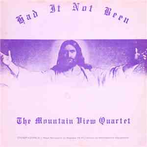 The Mountain View Quartet - Had It Not Been flac download