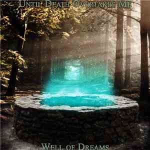 Until Death Overtakes Me - Well Of Dreams flac download