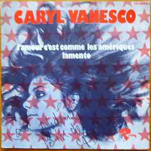 Caryl Vanesco - L'amour C'est Comme Les Ameriques / Lamento flac download