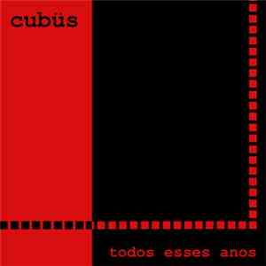 Cubüs - Todos Esses Anos flac download