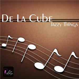 De La Cube - Jazzy Things flac download