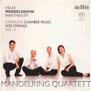 Felix Mendelssohn Bartholdy, Mandelring Quartett - Complete Chamber Music For Strings Vol. II flac download