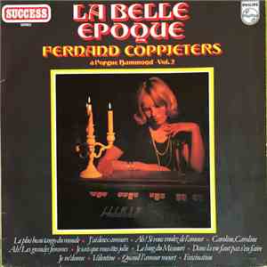 Fernand Coppieters - La Belle Epoque Vol. 2 - Fernand Coppieters à L'Orgue Hammond flac download