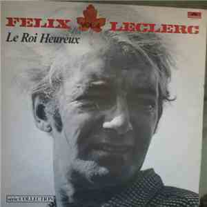 Félix Leclerc - Vol.4 - Le Roi Heureux flac download