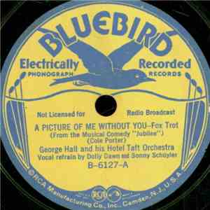George Hall And His Hotel Taft Orchestra - A Picture Of Me Without You / Got A Bran' New Suit flac download