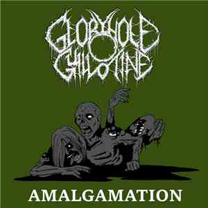Gloryhole Guillotine - Amalgamation flac download