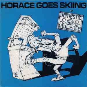 Horace Goes Skiing - Domestic Violence flac download