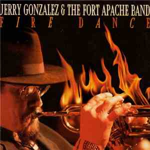 Jerry Gonzalez And The Fort Apache Band - Fire Dance flac download