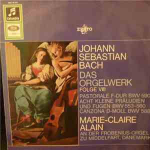 J.S. Bach - Marie-Claire Alain - Das Orgelwerk Folge VIII (Pastorale F-Dur BWV 590 / Acht Kleine Präludien Und Fugen BWV 553-560 / Canzona D-Moll BQV 588) flac download