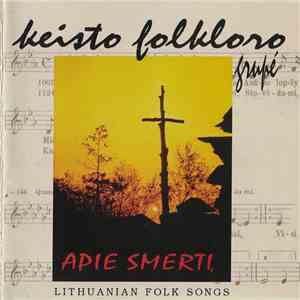 Keisto Folkloro Grupė - Apie Smertį flac download