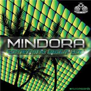 Mindora - Something About You flac download