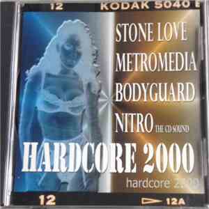 Stone Love, Metro Media, Bodyguard, Nitro The CD Sound - Hardcore 2000 flac download