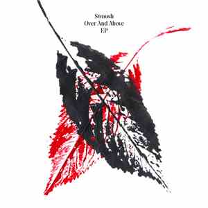 Swoosh  - Over and Above EP flac download