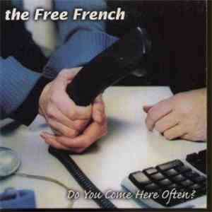 The Free French - Do You Come Here Often? flac download