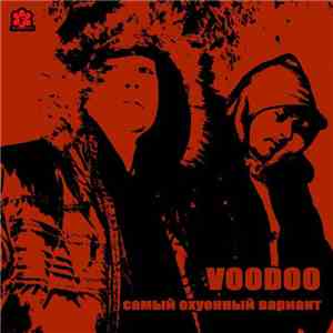 VooDoo  - Самый Охуенный Вариант flac download