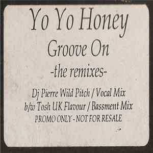 Yo Yo Honey - Groove On (The Remixes) flac download