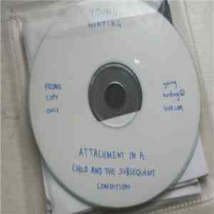 Young Hunting  - Attachment In A Child And The Subsequent Condition flac download
