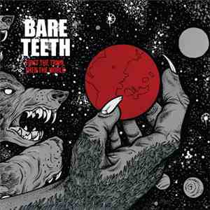 Bare Teeth - First The Town, Then The World flac download