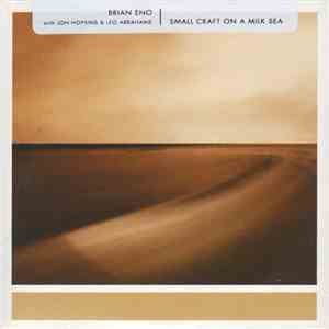 Brian Eno With Jon Hopkins & Leo Abrahams - Small Craft On A Milk Sea flac download