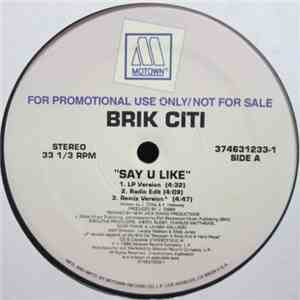 Brik Citi - Say U Like flac download
