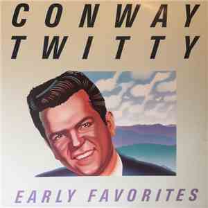 Conway Twitty - Early Favorites flac download