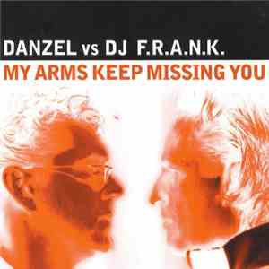 Danzel vs. DJ F.R.A.N.K. - My Arms Keep Missing You flac download