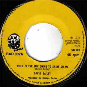 David Bailey  - When Is The Sun Going To Shine On Me flac download