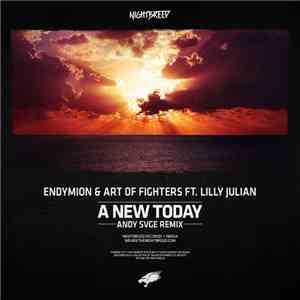 Endymion & Art Of Fighters Ft. Lilly Julian - A New Today (ANDY SVGE Remix) flac download