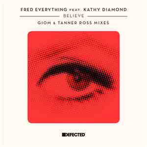 Fred Everything Feat. Kathy Diamond - Believe (Giom & Tanner Ross Mixes) flac download