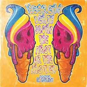 Ice Cream Death Squad - The First Or The Last flac download