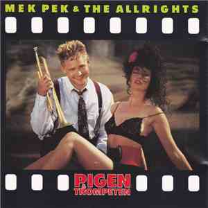 Mek Pek & The Allrights - Pigen & Trompeten flac download