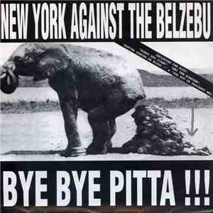 New York Against The Belzebu - Bye Bye Pitta !!! flac download