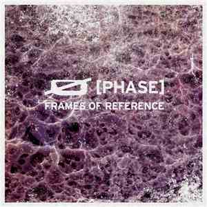 Ø [Phase] - Frames Of Reference flac download