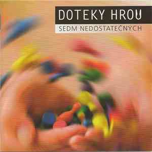 Sedm Nedostatečných - Doteky Hrou flac download