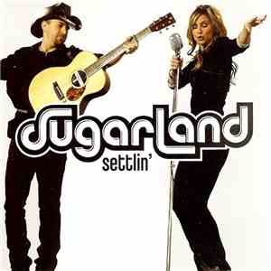Sugarland  - Settlin' flac download