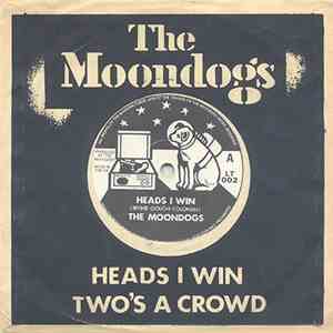 The Moondogs  - Heads I Win flac download