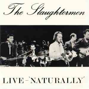 The Slaughtermen - Live Naturally flac download